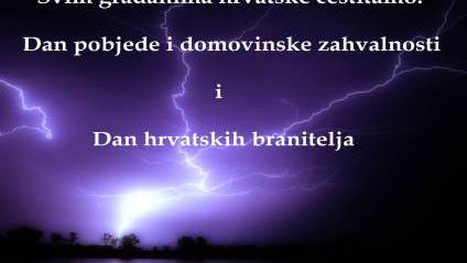 &Egrave;estitamo svim gra&eth;anima Dan pobjede i domovinske zahvalnosti i Dan hrvatskih branitelja