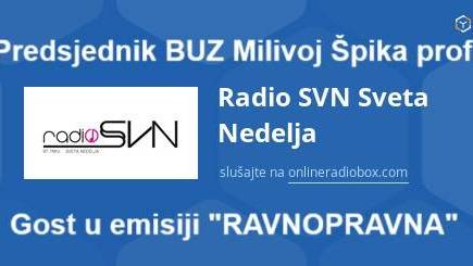 Radio Sveta Nedelja u emisiji Ravnopravna gost predsjednik BUZ-a Milivoj &Scaron;pika
