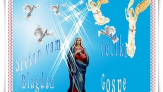 Sretan Vam blagdan Velike Gospe.